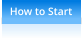 How to Start